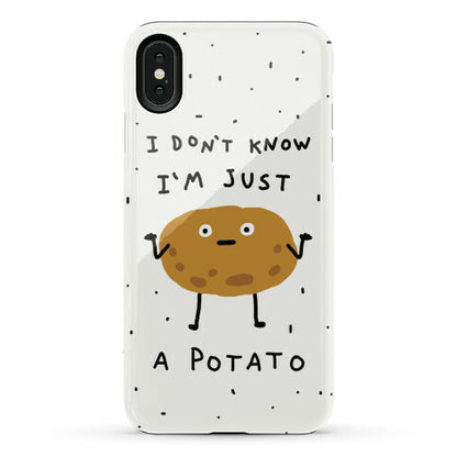 I Don't Know I'm Just A Potato Phone Case