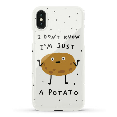 I Don't Know I'm Just A Potato Phone Case