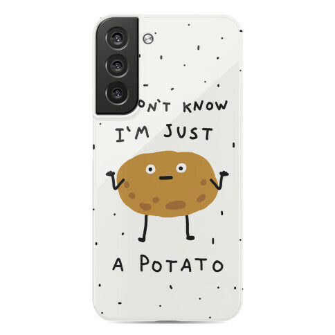 I Don't Know I'm Just A Potato Phone Case