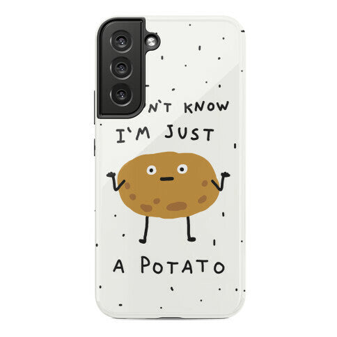 I Don't Know I'm Just A Potato Phone Case