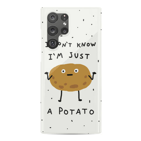 I Don't Know I'm Just A Potato Phone Case
