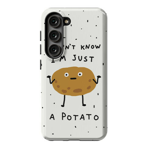 I Don't Know I'm Just A Potato Phone Case