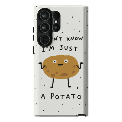 I Don't Know I'm Just A Potato Phone Case