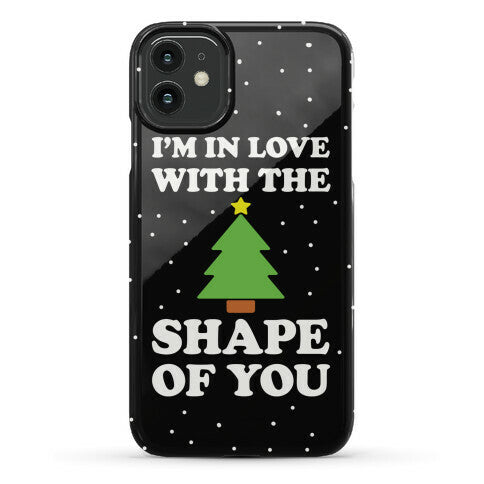 I'm In Love With The Shape Of You Christmas Tree Phone Case