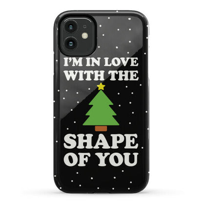 I'm In Love With The Shape Of You Christmas Tree Phone Case