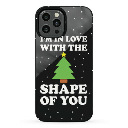 I'm In Love With The Shape Of You Christmas Tree Phone Case