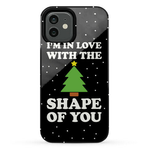 I'm In Love With The Shape Of You Christmas Tree Phone Case