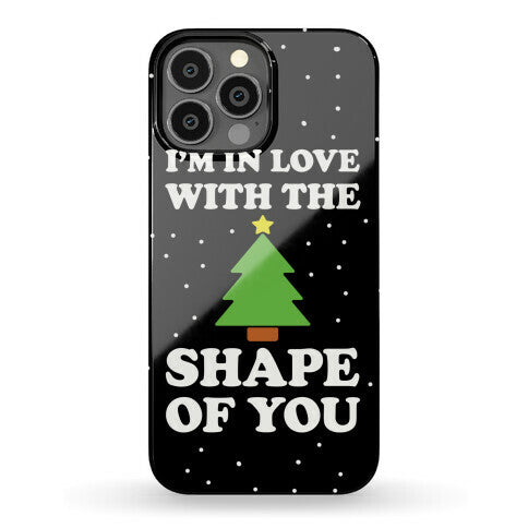 I'm In Love With The Shape Of You Christmas Tree Phone Case
