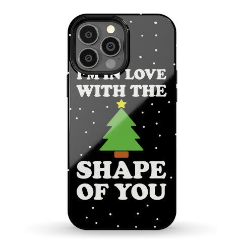 I'm In Love With The Shape Of You Christmas Tree Phone Case