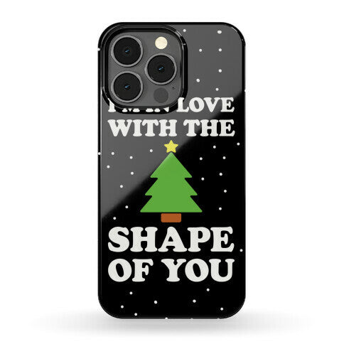 I'm In Love With The Shape Of You Christmas Tree Phone Case
