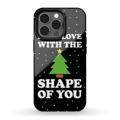 I'm In Love With The Shape Of You Christmas Tree Phone Case