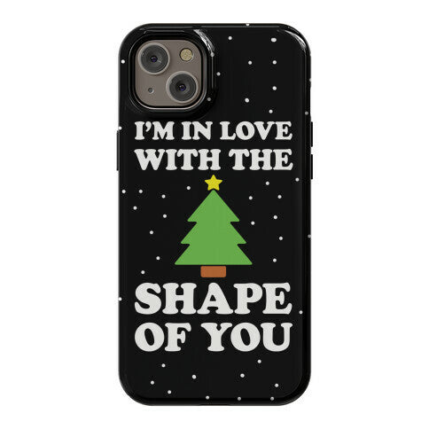 I'm In Love With The Shape Of You Christmas Tree Phone Case