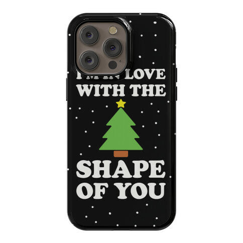 I'm In Love With The Shape Of You Christmas Tree Phone Case