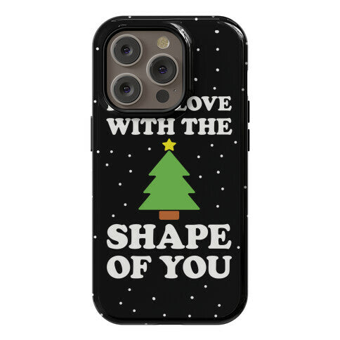 I'm In Love With The Shape Of You Christmas Tree Phone Case