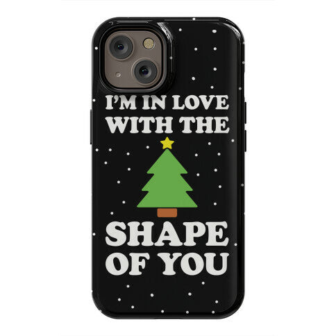 I'm In Love With The Shape Of You Christmas Tree Phone Case