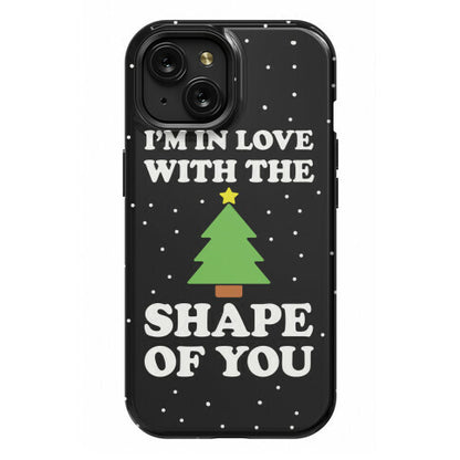 I'm In Love With The Shape Of You Christmas Tree Phone Case