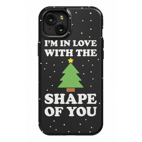 I'm In Love With The Shape Of You Christmas Tree Phone Case