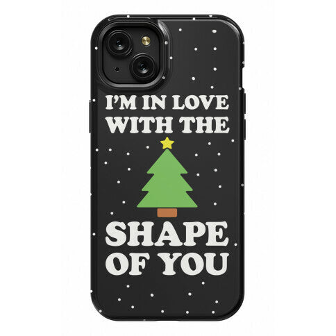 I'm In Love With The Shape Of You Christmas Tree Phone Case