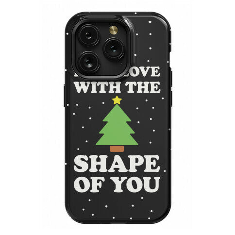I'm In Love With The Shape Of You Christmas Tree Phone Case