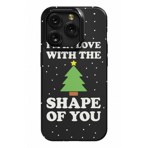 I'm In Love With The Shape Of You Christmas Tree Phone Case