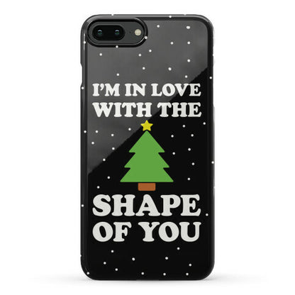 I'm In Love With The Shape Of You Christmas Tree Phone Case