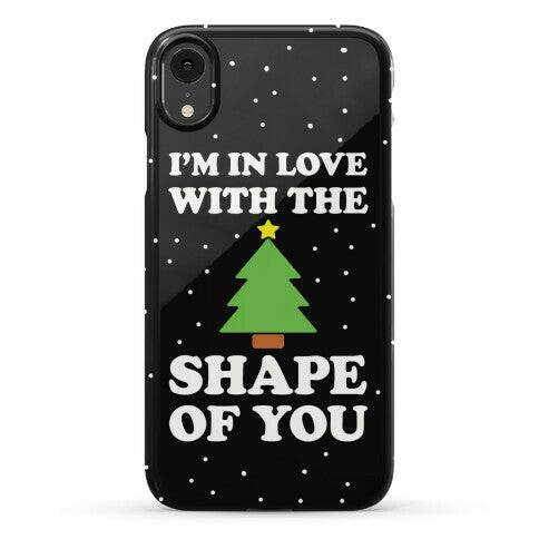 I'm In Love With The Shape Of You Christmas Tree Phone Case