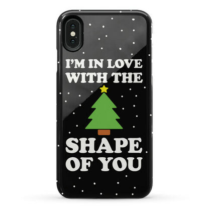 I'm In Love With The Shape Of You Christmas Tree Phone Case