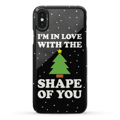 I'm In Love With The Shape Of You Christmas Tree Phone Case