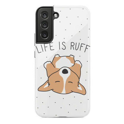 Life Is Ruff Corgi Phone Case