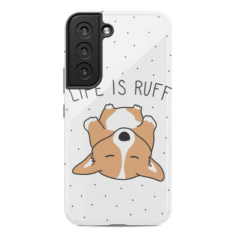 Life Is Ruff Corgi Phone Case