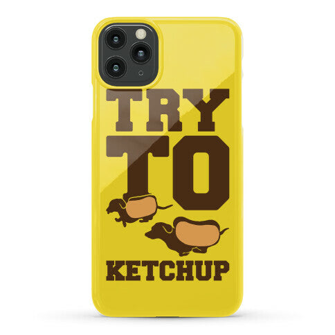 Try To Ketchup Dachshund Wiener Dogs Phone Case