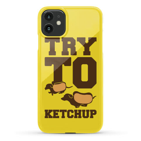 Try To Ketchup Dachshund Wiener Dogs Phone Case