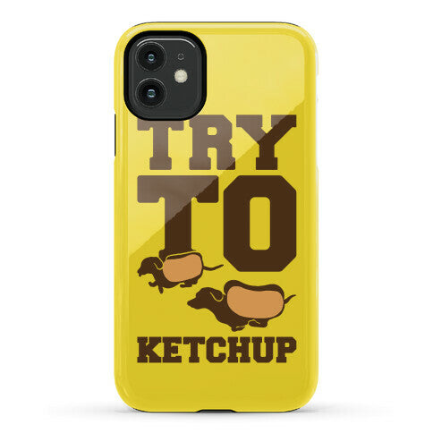 Try To Ketchup Dachshund Wiener Dogs Phone Case