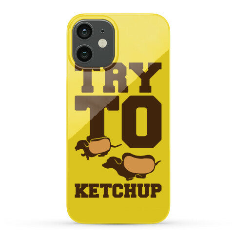 Try To Ketchup Dachshund Wiener Dogs Phone Case