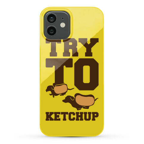 Try To Ketchup Dachshund Wiener Dogs Phone Case