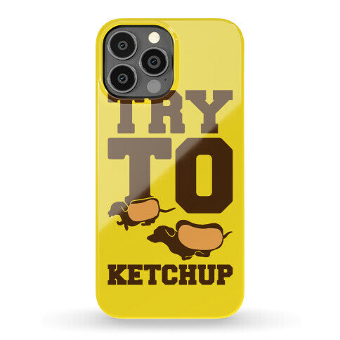 Try To Ketchup Dachshund Wiener Dogs Phone Case