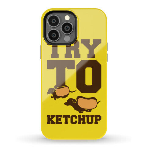 Try To Ketchup Dachshund Wiener Dogs Phone Case