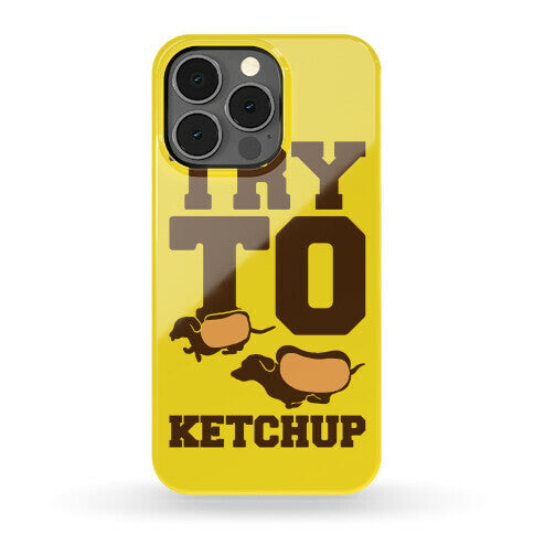 Try To Ketchup Dachshund Wiener Dogs Phone Case
