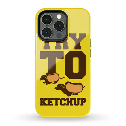 Try To Ketchup Dachshund Wiener Dogs Phone Case
