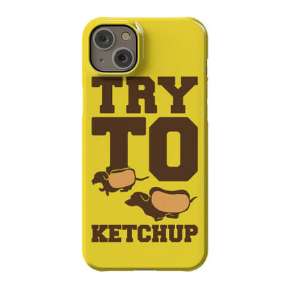 Try To Ketchup Dachshund Wiener Dogs Phone Case