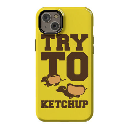 Try To Ketchup Dachshund Wiener Dogs Phone Case