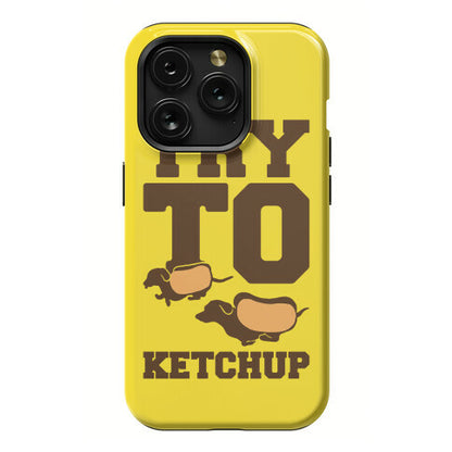 Try To Ketchup Dachshund Wiener Dogs Phone Case
