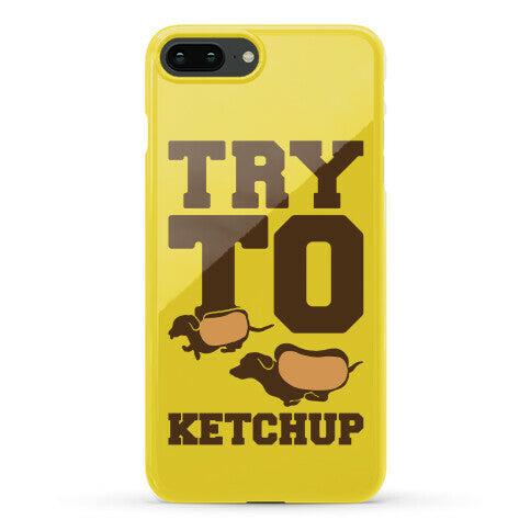 Try To Ketchup Dachshund Wiener Dogs Phone Case