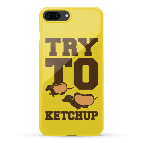 Try To Ketchup Dachshund Wiener Dogs Phone Case