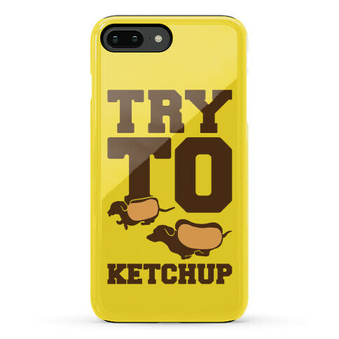 Try To Ketchup Dachshund Wiener Dogs Phone Case