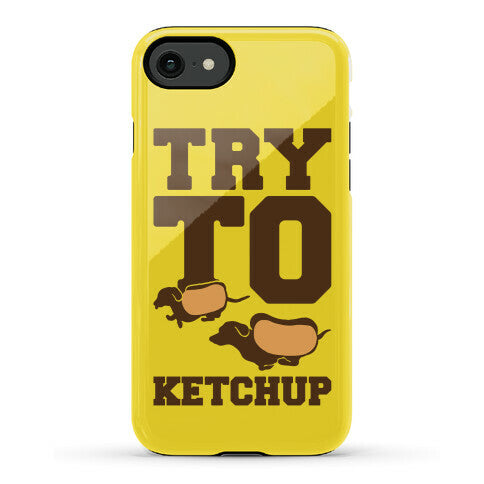 Try To Ketchup Dachshund Wiener Dogs Phone Case
