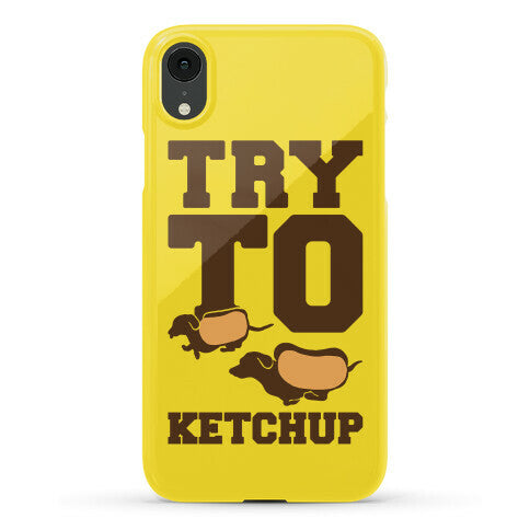 Try To Ketchup Dachshund Wiener Dogs Phone Case