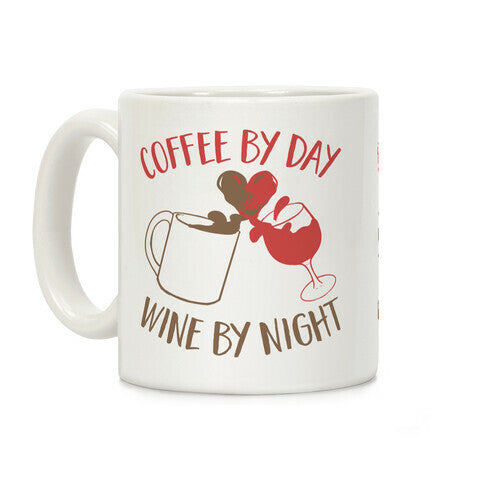 Coffee by Day, Wine by Night Coffee Mug