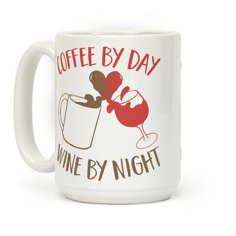 Coffee by Day, Wine by Night Coffee Mug