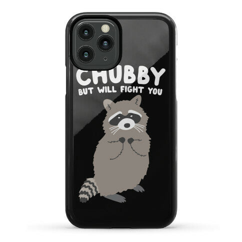 Chubby But I Will Fight You Raccoon Phone Case